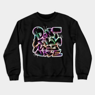 Dont kill my vibe Crewneck Sweatshirt